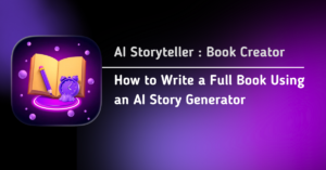 AI Story Generator: 5 Powerful Steps From Idea to Finished Book - The New Era of Book Writing: From Idea to Finished Book AI story generators have